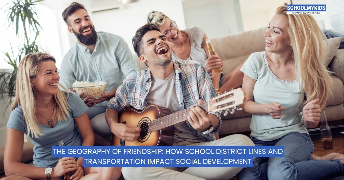 The Geography of Friendship: How School District Lines and Transportation Impact Social Development