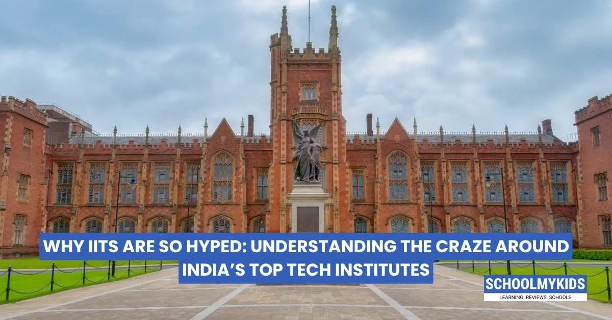 Why IITs Are So Hyped: Understanding the Craze Around India’s Top Tech Institutes