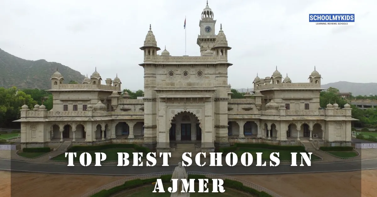 Top Best Schools in Ajmer 2025 – List of Best CBSE Schools | Best International Schools