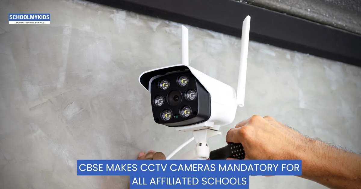 CBSE Makes CCTV Cameras Mandatory for All Affiliated Schools