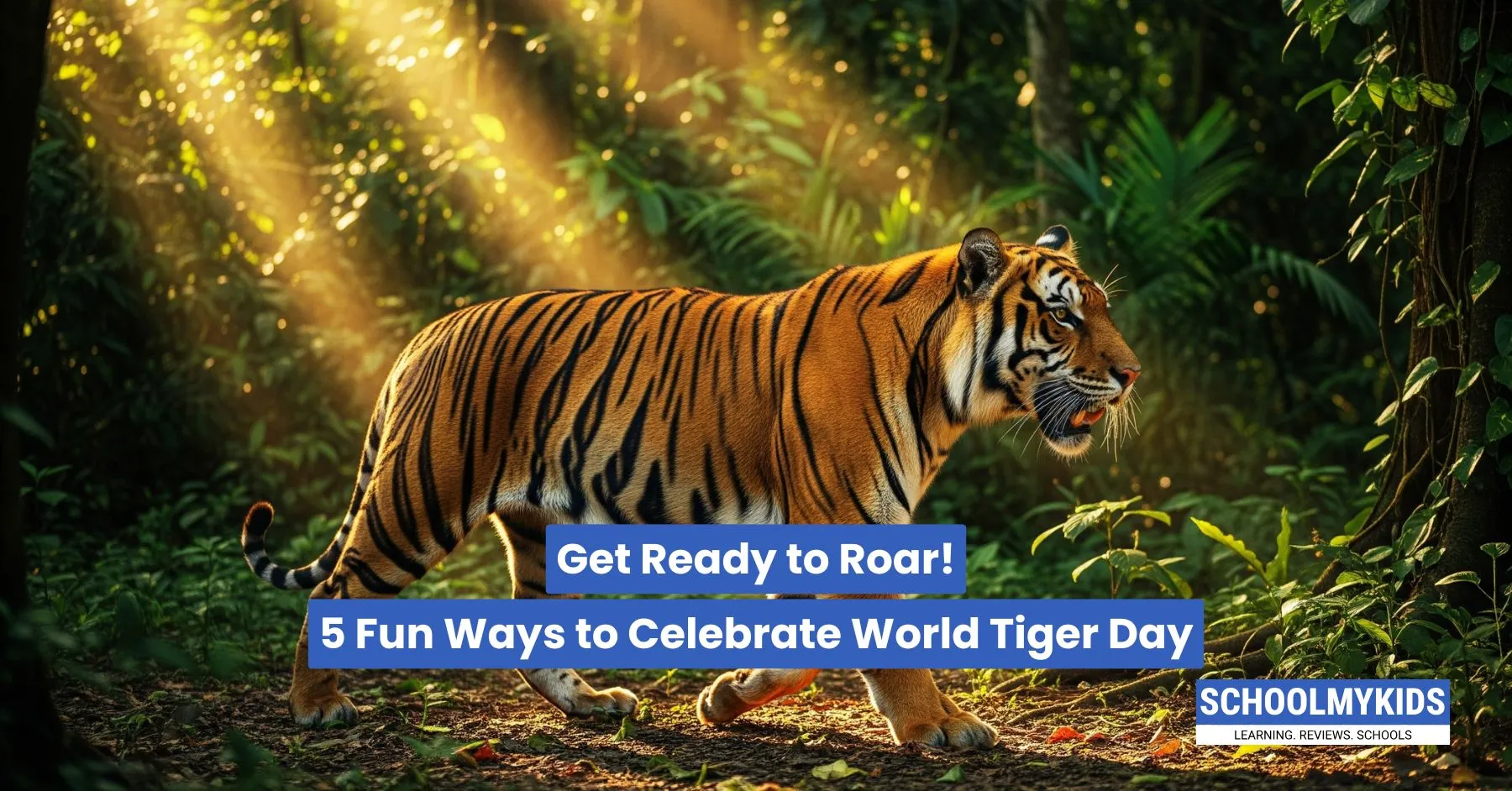 Get Ready to Roar! 5 Fun Ways to Celebrate World Tiger Day