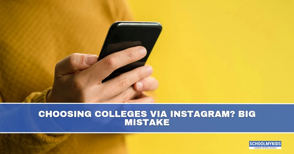 Choosing Colleges via Instagram? Big Mistake