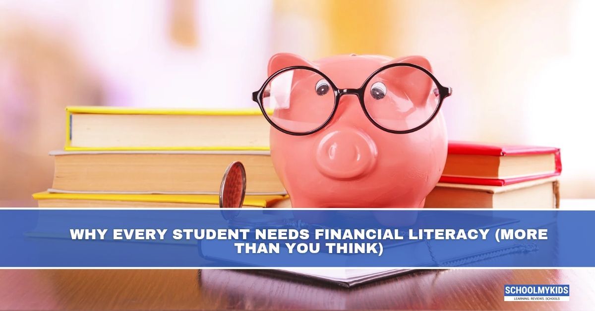 Why Every Student Needs Financial Literacy (More Than You Think)