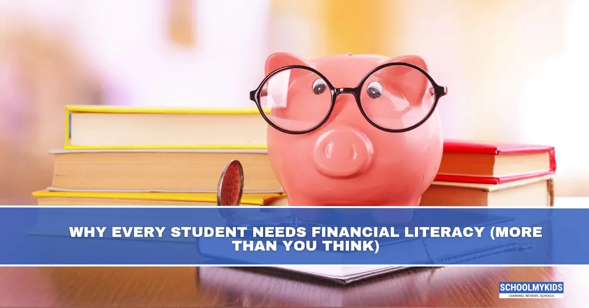 Why Every Student Needs Financial Literacy (More Than You Think)