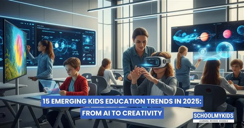 15 Emerging Kids Education Trends in 2025: From AI to Creativity