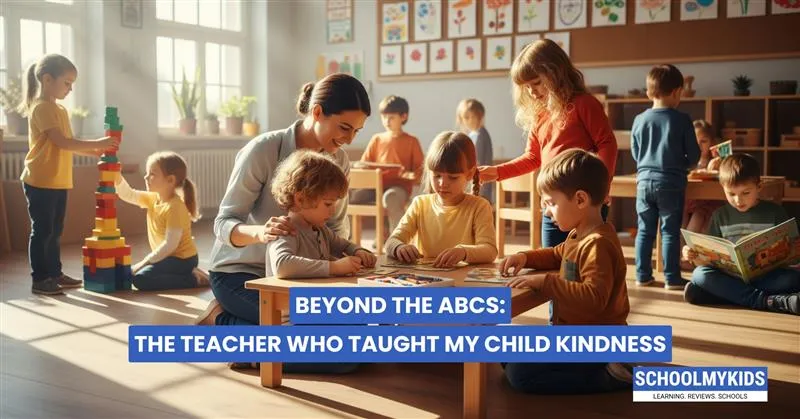 Beyond the ABCs: The Teacher Who Taught My Child Kindness