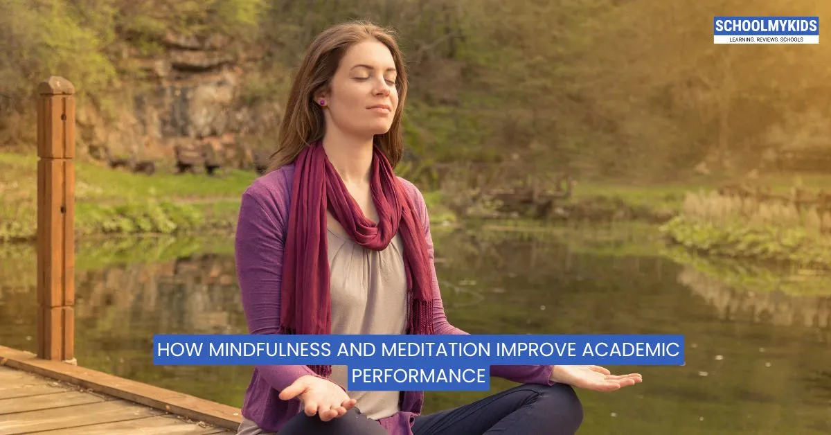 How Mindfulness and Meditation Improve Academic Performance