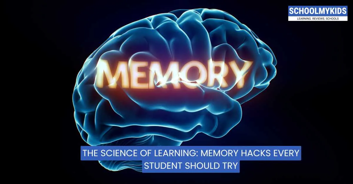 The Science of Learning: Memory Hacks Every Student Should Try