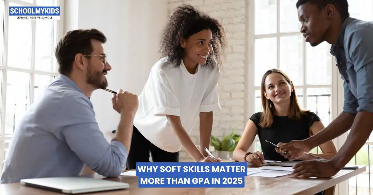 Why Soft Skills Matter More Than GPA in 2025