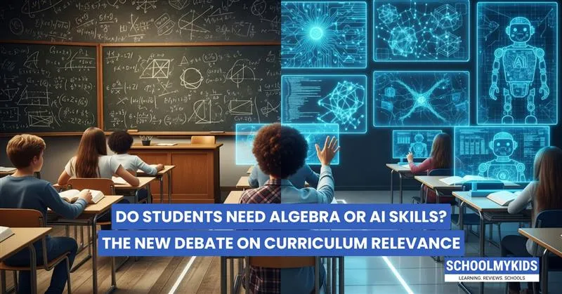 Do Students Need Algebra or AI Skills? The New Debate on Curriculum Relevance