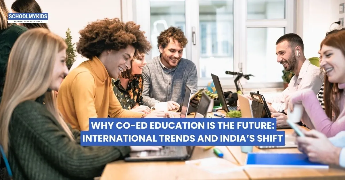 Why Co-Ed Education Is the Future: International Trends and India’s Shift