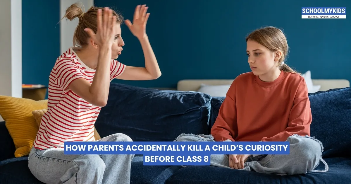 How Parents Accidentally Kill a Child’s Curiosity Before Class 8