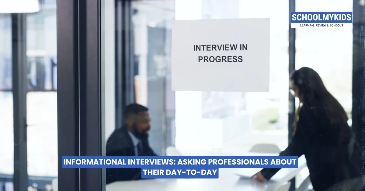 Informational Interviews: Asking Professionals About Their Day-to-Day