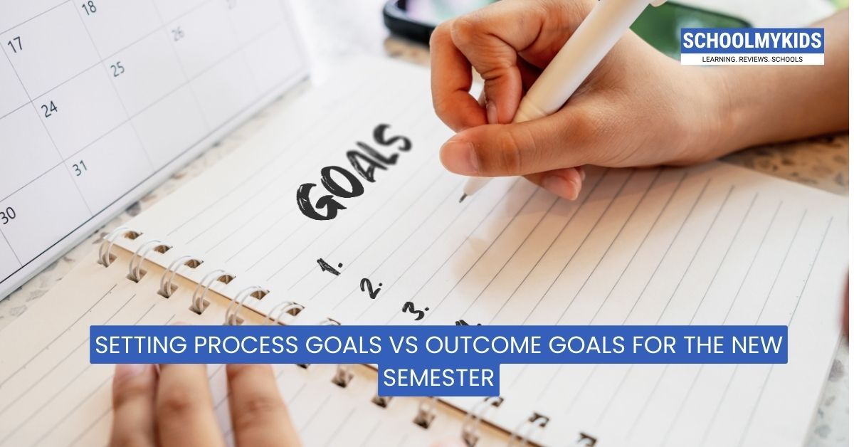 Setting Process Outcaome Setting 'Process Goals' vs 'Outcome Goals' for the New Semester