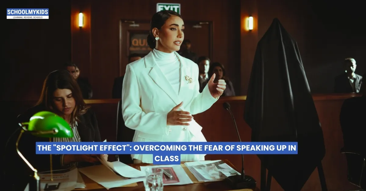 The 'Spotlight Effect': Overcoming the Fear of Speaking Up in Class