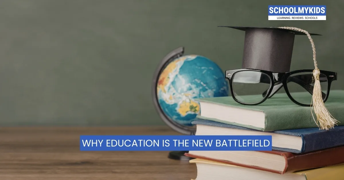 Why Education Is the New Battlefield