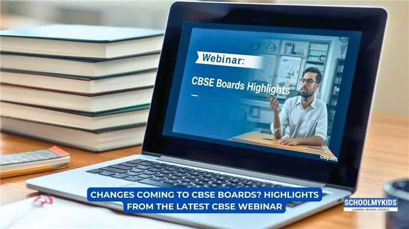 Changes Coming to CBSE Boards? Highlights from the Latest CBSE Webinar