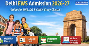 Delhi EWS Admission 2026-27: Complete Parent Guide for EWS, DG & CWSN Entry-Level Admissions