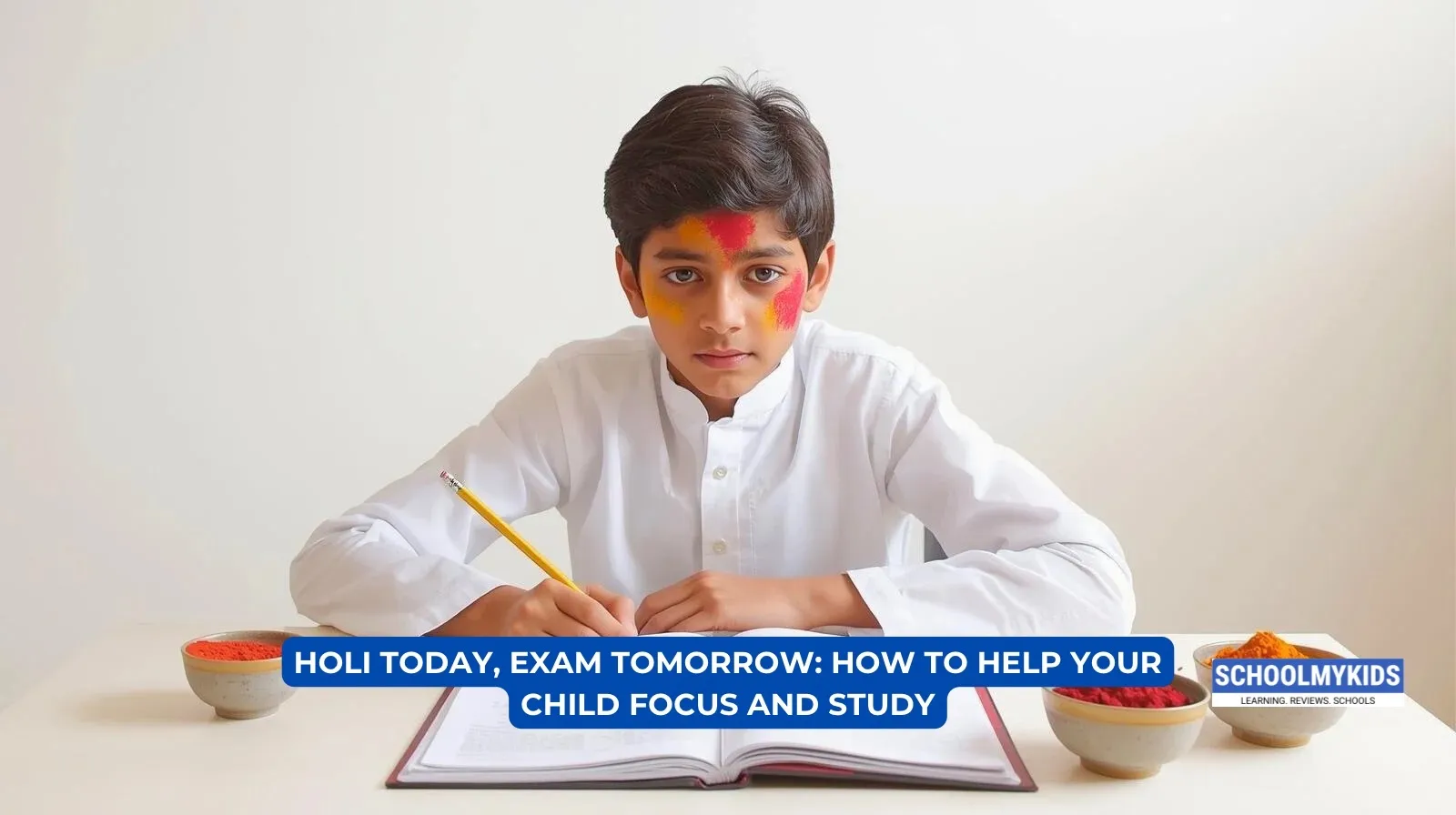 Holi Today, Exam Tomorrow: How to Help Your Child Focus and Study