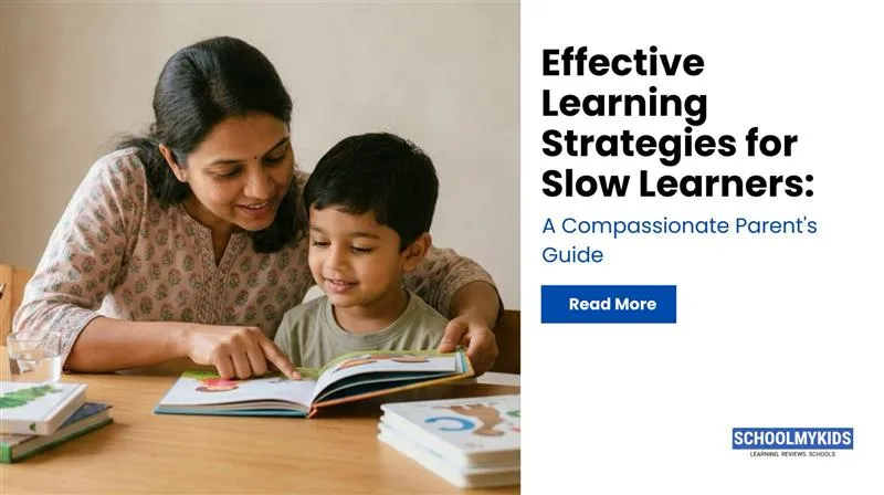 Effective Learning Strategies for Slow Learners: A Compassionate Parent’s Guide