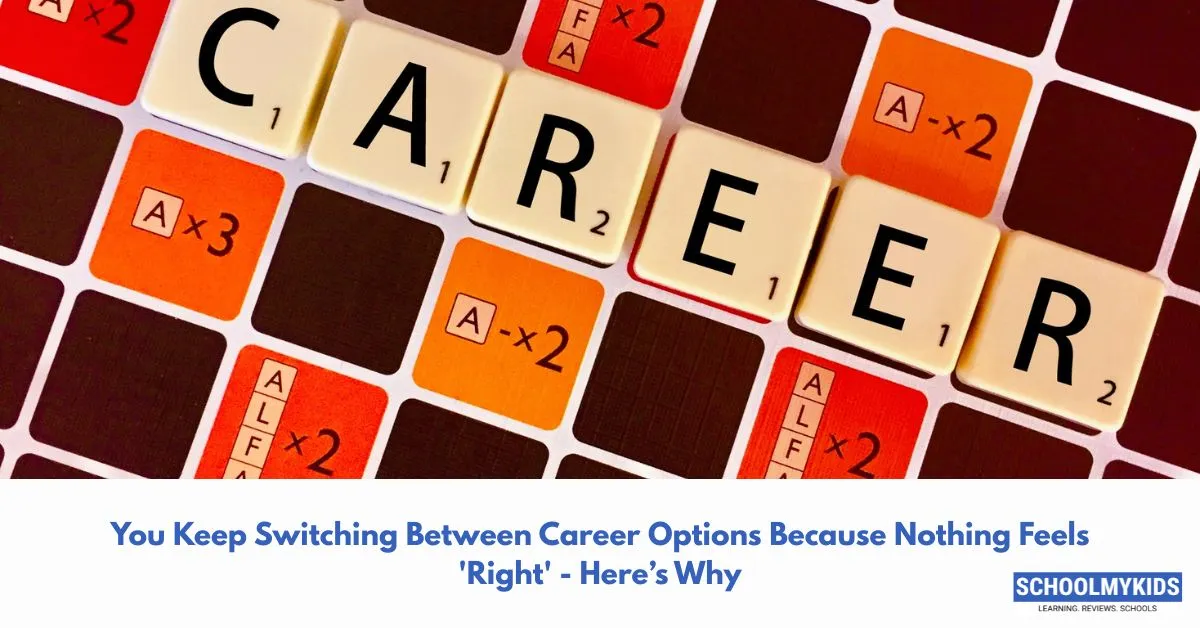 You Keep Switching Between Career Options Because Nothing Feels 'Right' - Here’s Why 