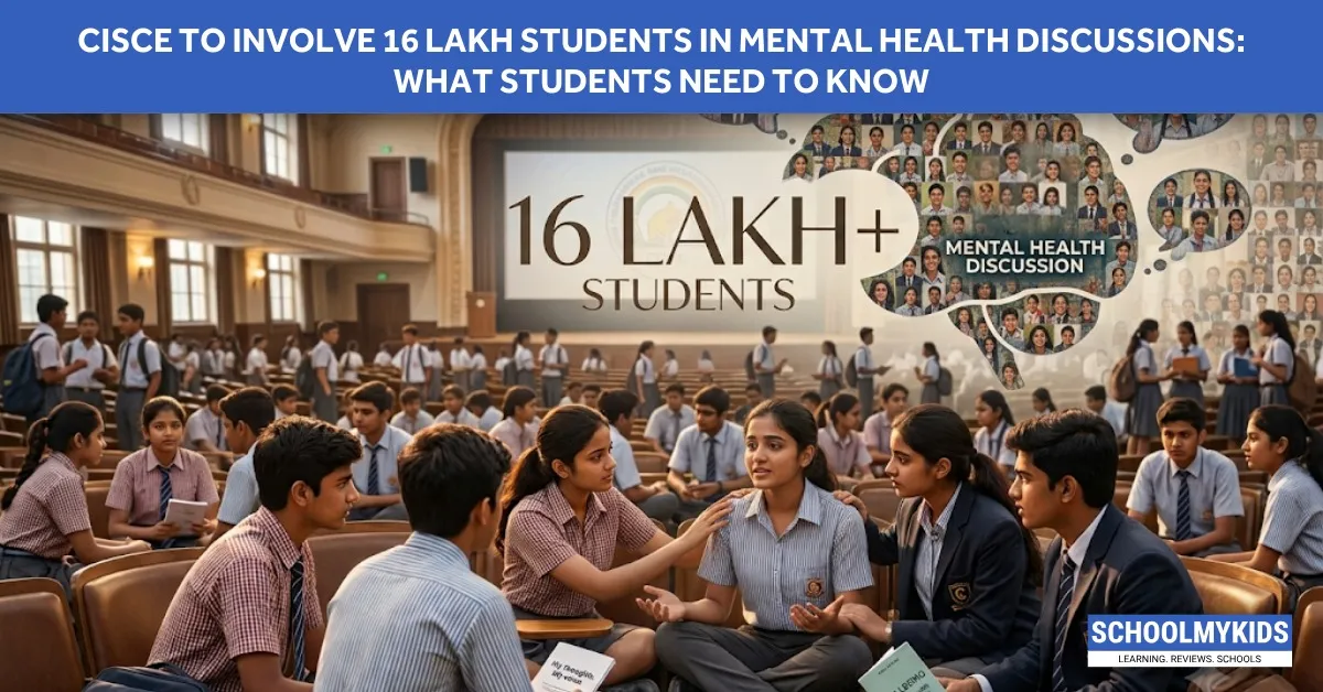 CISCE to Involve 16 Lakh Students in Mental Health Discussions: What Students Need to Know