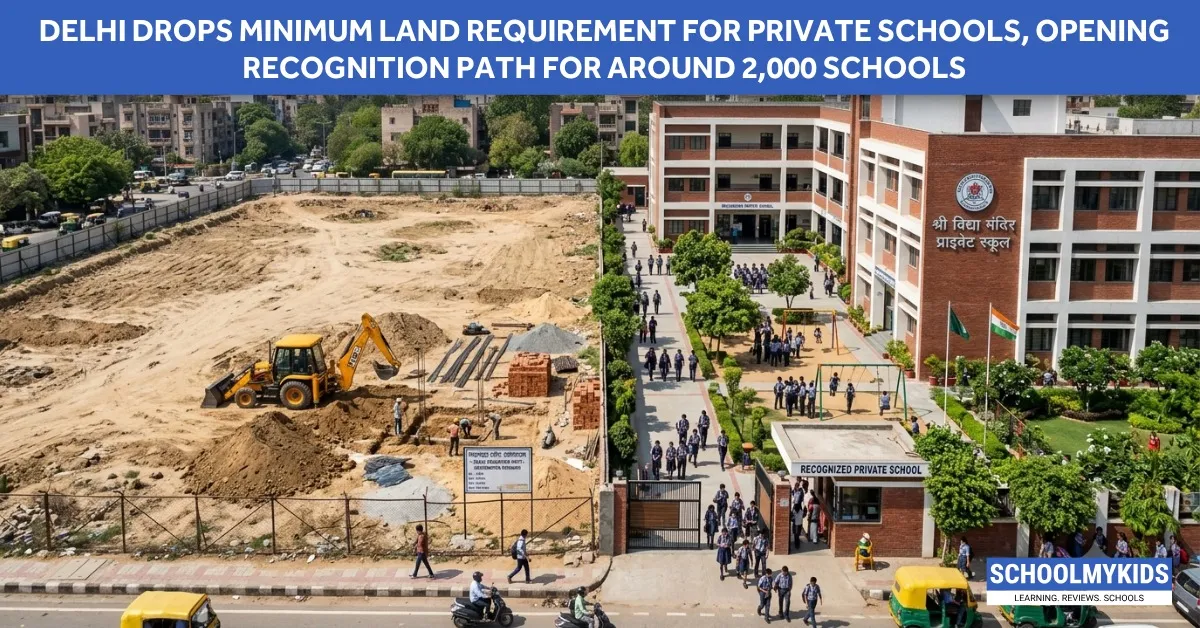Delhi Drops Minimum Land Requirement for Private Schools, Opening Recognition Path for Around 2,000 Schools