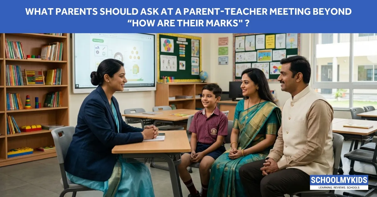 What Parents Should Ask at a Parent-Teacher Meeting Beyond 'How Are Their Marks?'