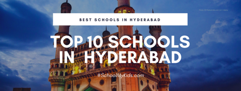 Top 10 Schools In Hyderabad 2022 – List of Top Schools in Hyderabad (updated)