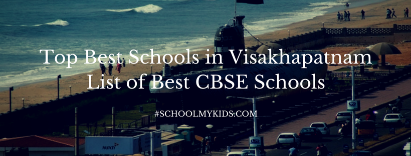 Top Best Schools in Visakhapatnam 2024 – List of Best CBSE Schools | Best International Schools