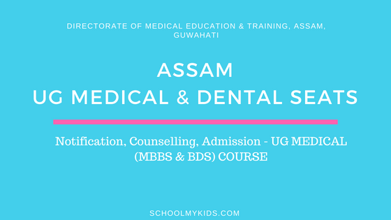 Assam UG MBBS & BDS Admission 2019 | Assam NEET UG Counselling, Registration, Merit List, Cut off Rank, Detailed information Medical and Dental Colleges