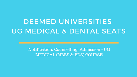 Deemed Universities UG Medical / Dental Seats – Counseling, Admission 2019 – UG Medical (MBBS & BDS) Course