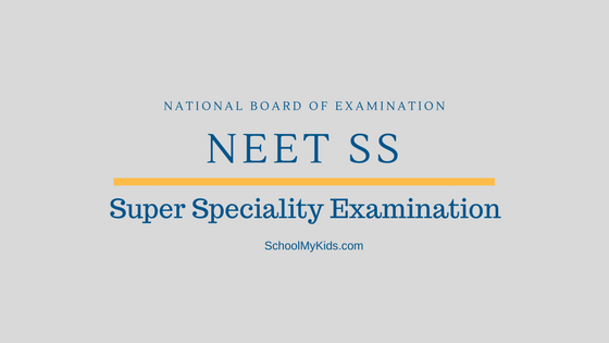 NEET SS 2022, Super Specialty DM/ MCh Courses – Detail, Admission Results and Counseling