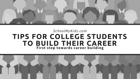 7 Things to do for College Students to Build their Career | First step towards career building