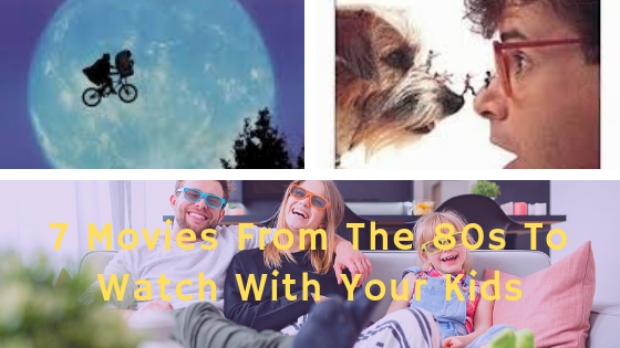 7 Movies From The 80s To Watch With Your Kids