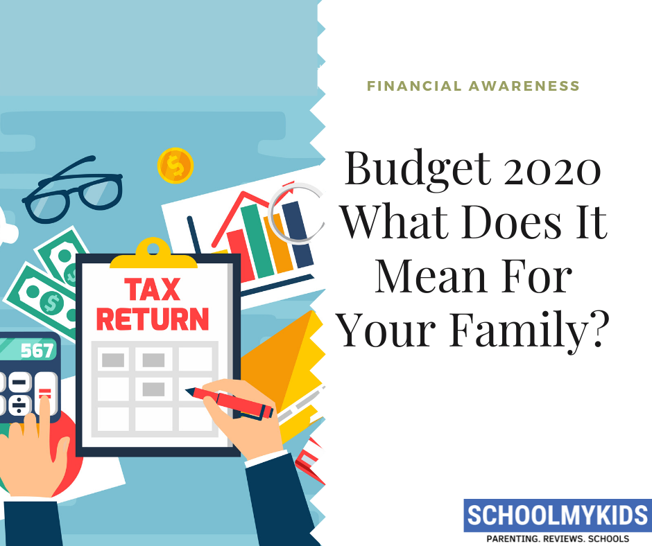 Budget 2020 What Does It Mean For Your Family? SchoolMyKids