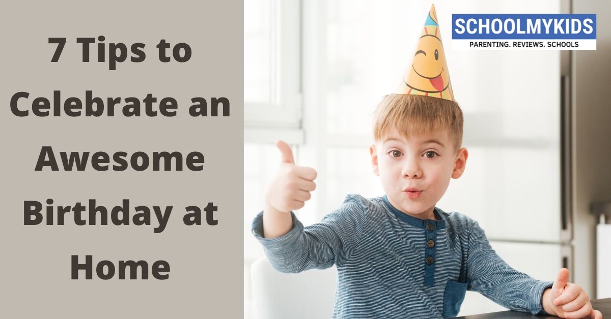 7 Tips to Celebrate an Awesome Birthday at Home
