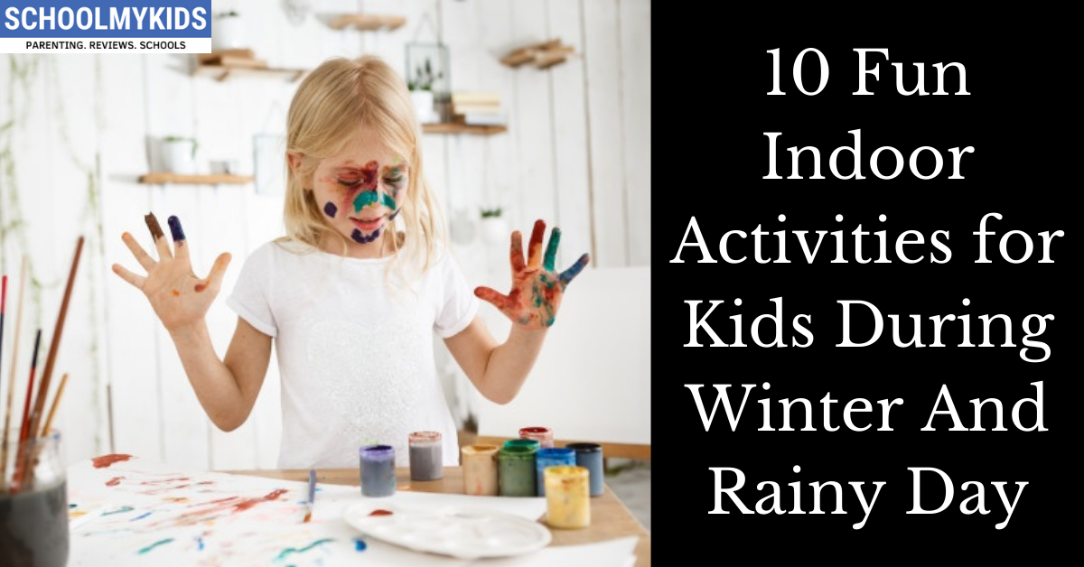 10 Fun Indoor Activities for Kids During Winter And Rainy Day