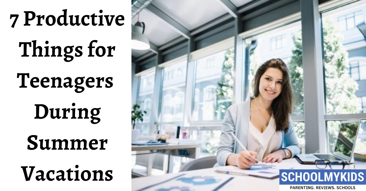 7 Productive Things for Teenagers During Summer Vacations