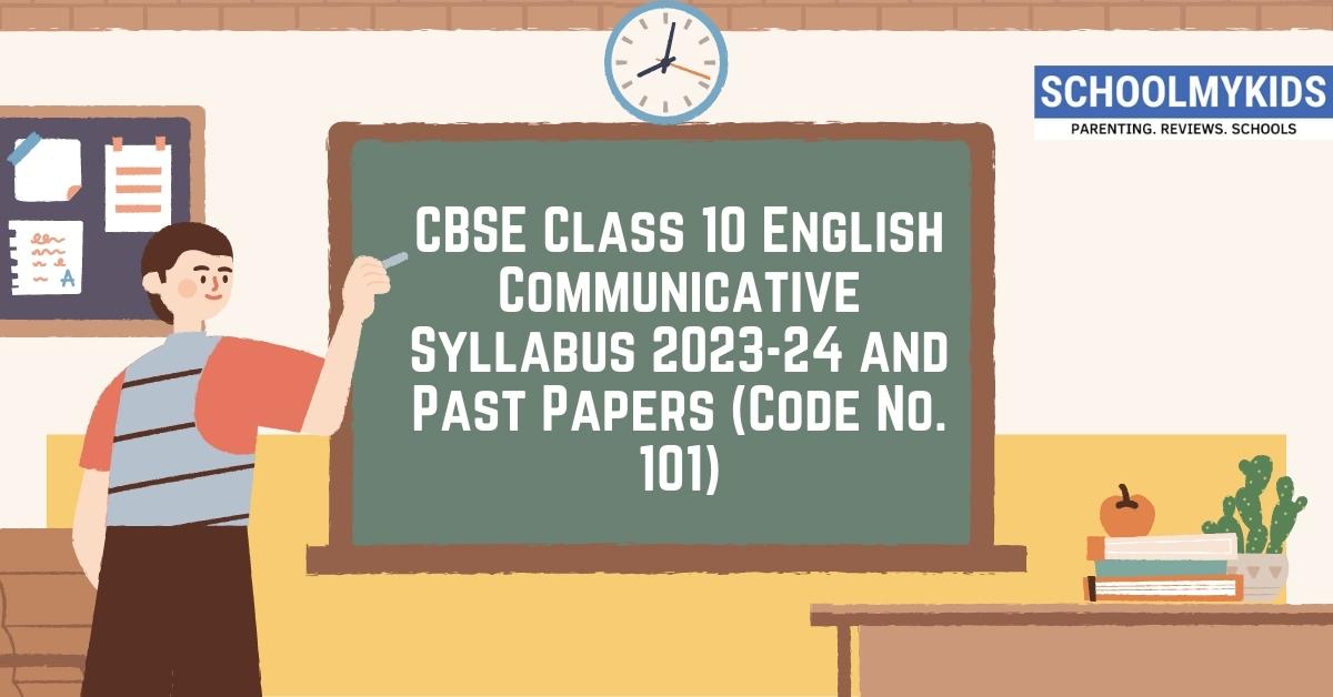 CBSE Class 10 English Communicative Syllabus 2024-25 and Past Papers (Code No. 101)