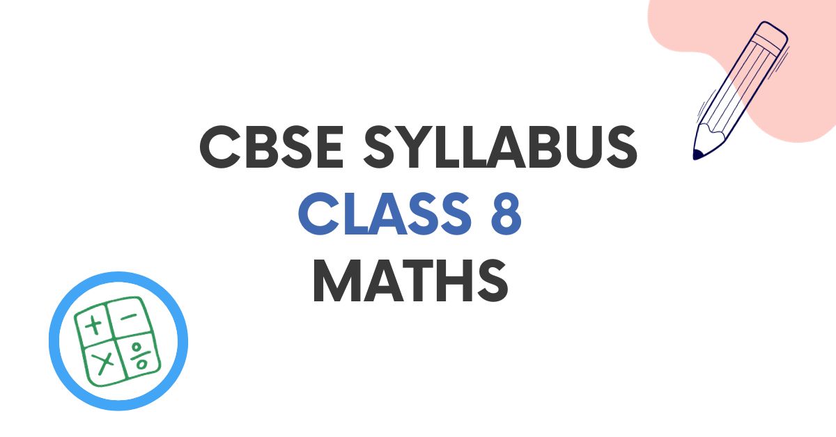 CBSE Class 8 Maths Syllabus : An Overview