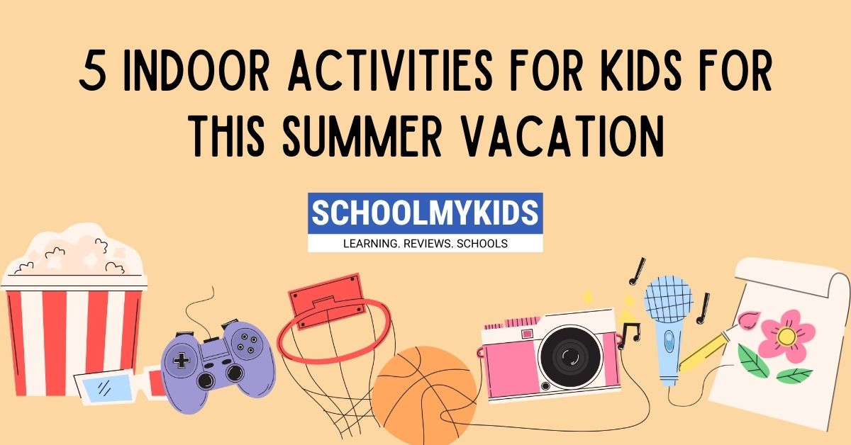 5 Indoor Activities for Kids For This Summer Vacation