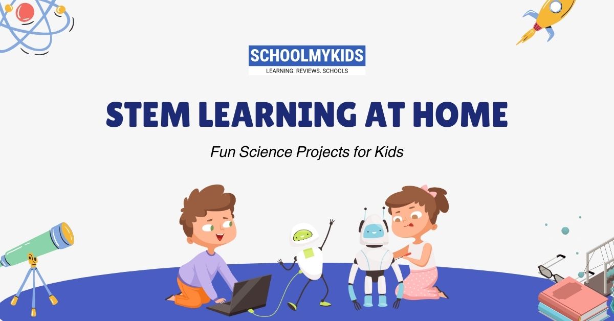 STEM Learning at Home: Fun Science Projects for Kids