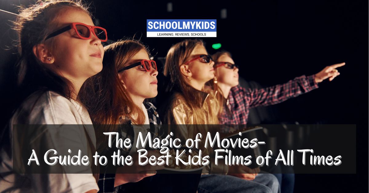 The Magic of Movies: A Guide to the Best Kids Films of All Time