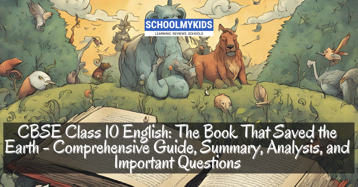 CBSE Class 10th English: The Book That Saved the Earth – Comprehensive Guide, Summary, Analysis, and Important Questions