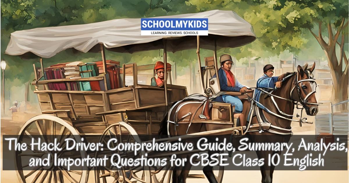 CBSE Class 10th English: The Hack Driver – Comprehensive Guide, Summary, Analysis, and Important Questions