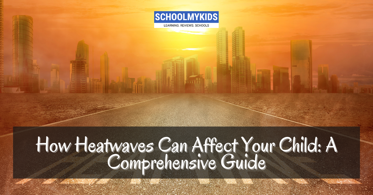 How Heatwaves Can Affect Your Child: A Comprehensive Guide