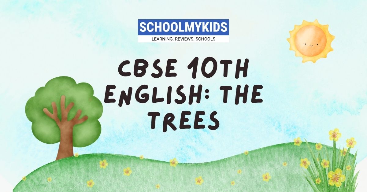 CBSE Class 10th English: Poem – The Trees