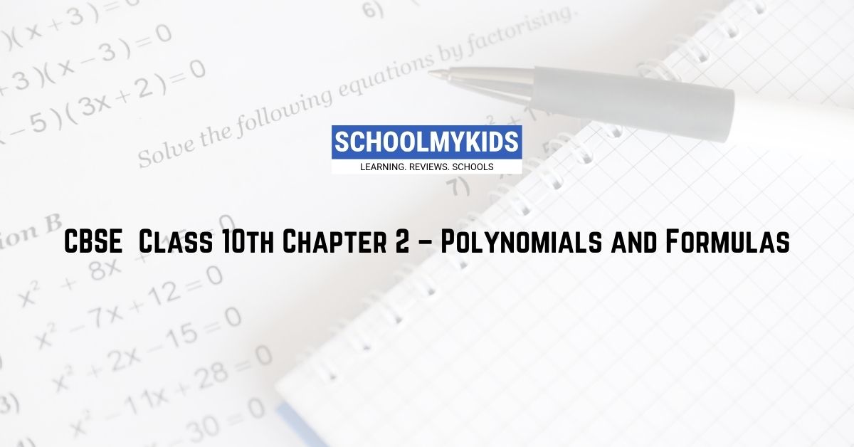 CBSE Class 10th Maths : Chapter 2 - Polynomials and Formulas - SchoolMyKids