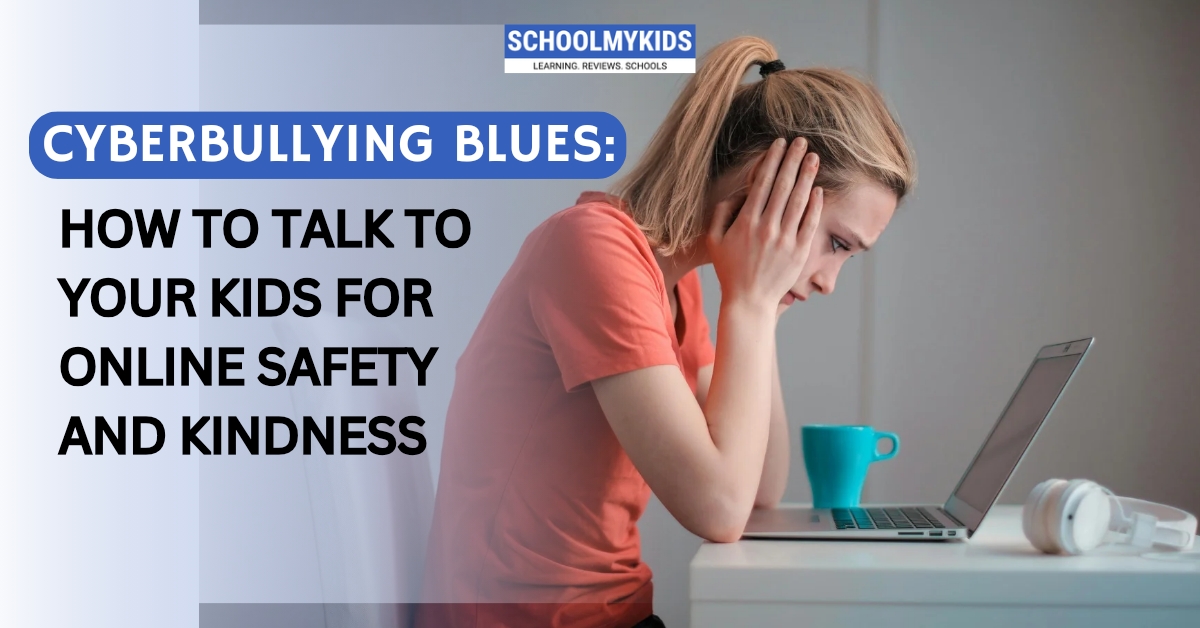 Cyberbullying Blues: How to Talk to Your Kids About Online Safety and Kindness